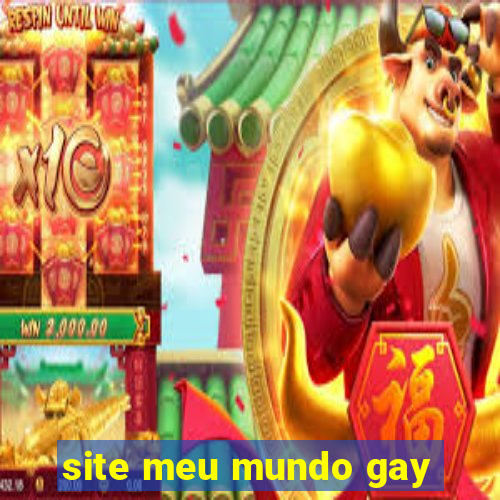 site meu mundo gay